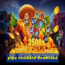 pipa combate download